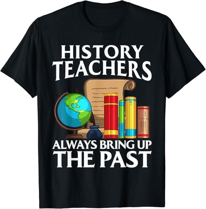 Back To School Shirts, Funny History Teacher Design For Men Women Social Studies T-Shirt Cotton Fashion Casual Classic