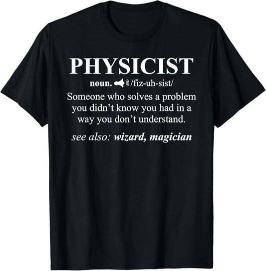 Back To School Shirts, Funny Physics Shirts, Physicist Definition Wizard Scientist Physics T-Shirt Cotton Fashion Casual Classic