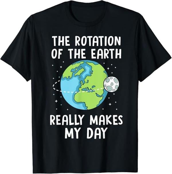Back To School Shirts, Funny Teacher T-Shirt, Rotation of the Earth Makes My Day Science Teacher Earth Day T-Shirt Cotton Fashion Casual Classic Smooth