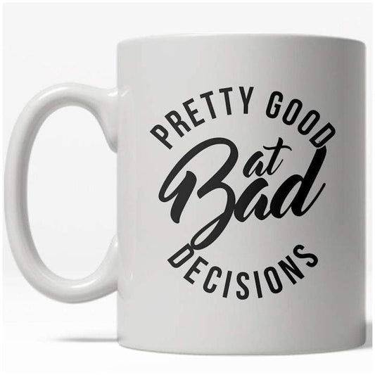 Bad Decisions Mug Funny Trouble Maker Coffee Cup - 11oz Funny Coffee Mugs Ceramic Printed Drinkware Cup