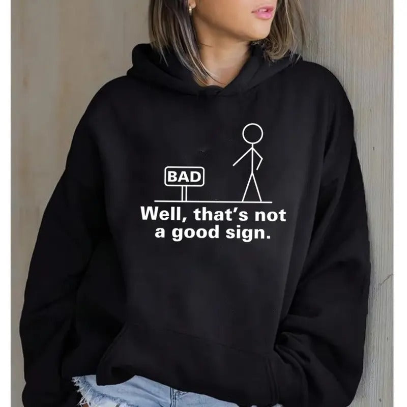 Bad Sign Funny Hoodie Casual Street Style Fleece Fabric Pullover Hooded Sweatshirt for Women for Men, Perfect Gift