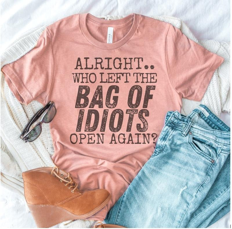 Bag Of Idiots T-Shirt Funny Sarcastic Tshirt Joke Sarcasm Tee Funny Joke Shirt Sarcasm Funny T-Shirt Soft Print Tshirt Oversized Fit Tee Comfy Sarcastic Shirt Sublimation Print T-Shirt Casual Top Womenswear Comfortable Graphic Statement Lady Streetwear