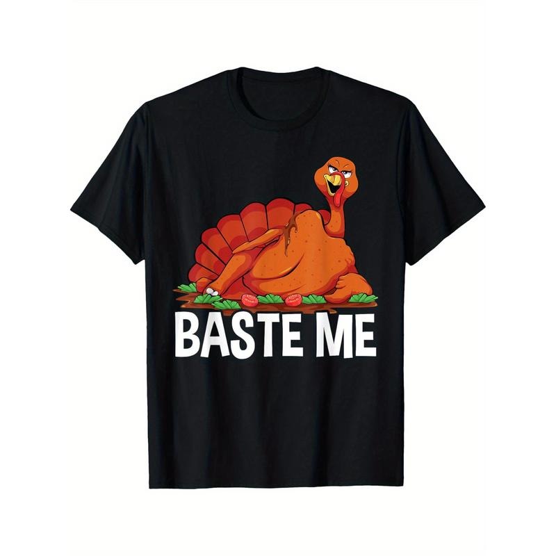 Baste Me Thanksgiving Turkey Funny men Women T-Shirt Crew neck, casual, print, Fashion, 220g made in usa