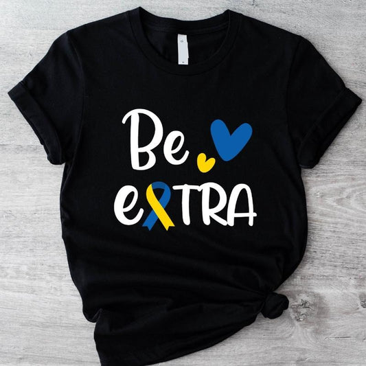 Be Extra T-Shirt, Cute T21 Down Syndrome Shirt, 321 Shirt, Blue Yellow Ribbon Tee, Extra Chromosome Tee, World Down Syndrome Gift Tee.