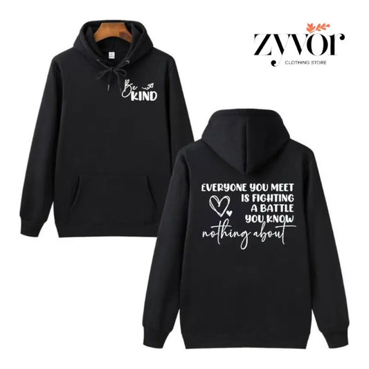 Be Kind Everyone You Meet Is Fighting A Battle You Know Nothing About Hoodie Casual Street Style Fleece Fabric Pullover Sweatshirt for Women for Menstyle{n002}2