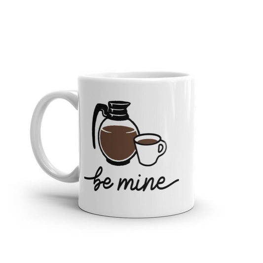 Be Mine Coffee Mug Funny Caffeine Lovers Coffee Pot Graphic Novelty Cup-11oz Funny Coffee Mugs Ceramic Printed Drinkware Cup
