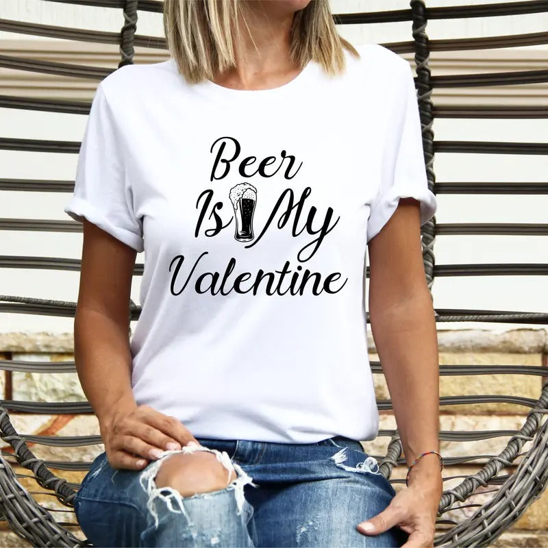 Beer Is My Valentine T-Shirt, Funny Valentines Shirt, Drink Beer Tee, Beer Lovers Tee, Valentines Day Gift Shirt, Valentine Alcohol Short Sleeve.