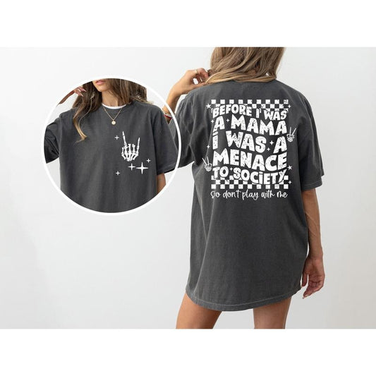 Before I Was A Mama, I Was A Menace To Society, Rap, Vintage, Funny, Mother, Mom, Humorous Tshirt, Women's Comfort Color Tee, Tshirt