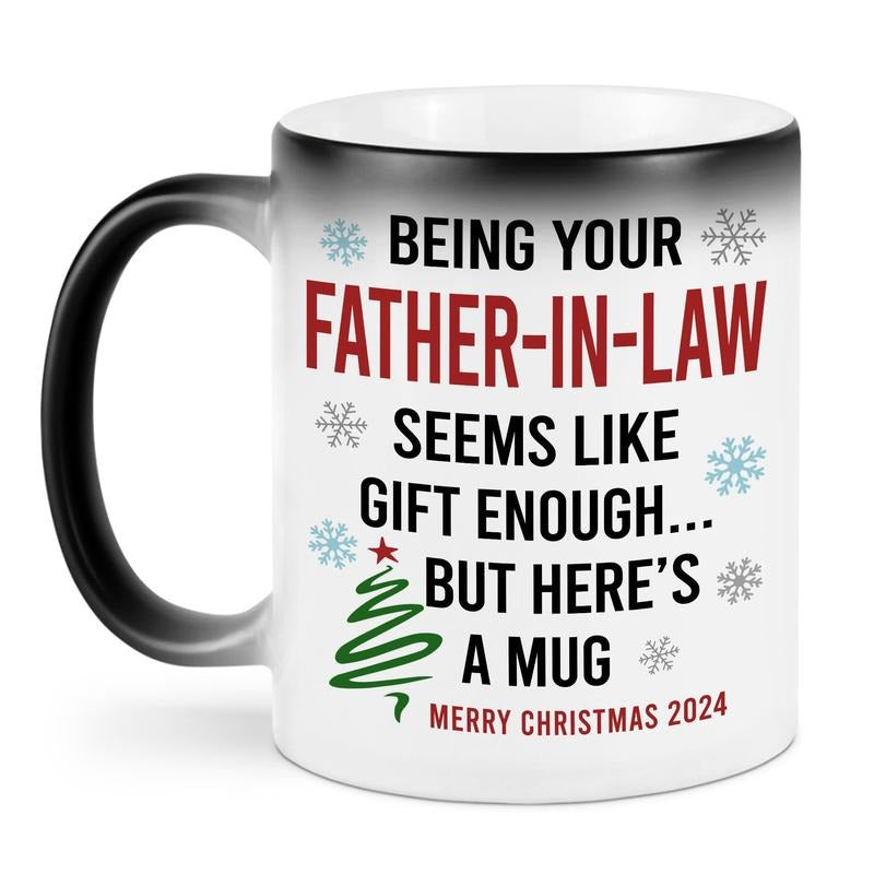 Being Your Father In Law Seems Like Gift Enough Mug, Funny Father In Law Novelty Coffee Mug, Christmas Mugs For Daughter In Law , 11 15oz Ceramic Cup