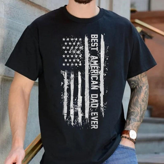 Best American Dad Ever , Best Dad Ever , American Dad , USA Flag Dad , Father 4th Of July
