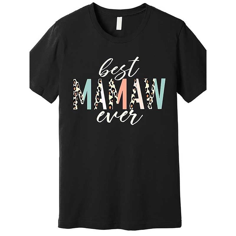 Best Mamaw Ever Gift Leopard Print Mothers Day Premium T-Shirt 649133 funny Men'S Short Sleeve T-shirt black TT2 Made in USA