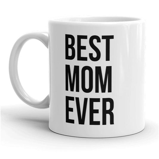 Best Mom Ever Mug Funny Mothers Day Coffee Cup - 11oz Funny Coffee Mugs Ceramic Printed Drinkware Cup