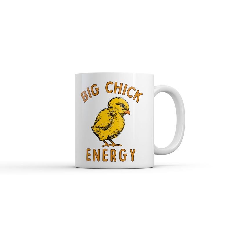 Big Chick Energy Mug Funny Sarcastic Graphic Novelty Coffee Cup-11oz Funny Coffee Mugs Ceramic Printed Drinkware Cup