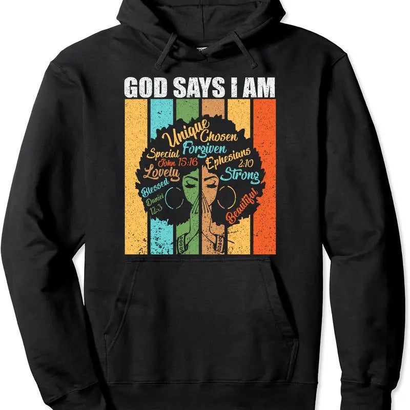 Black Girl God Says I Am Black Pride Melanin History Month Pullover Hoodie | Unisex Hooded Sweatshirt