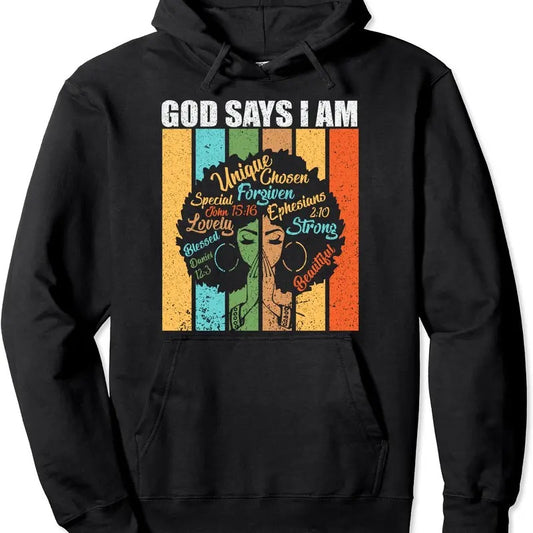 Black Girl God Says I Am Black Pride Melanin History Month Pullover Hoodie | Unisex Hooded Sweatshirt