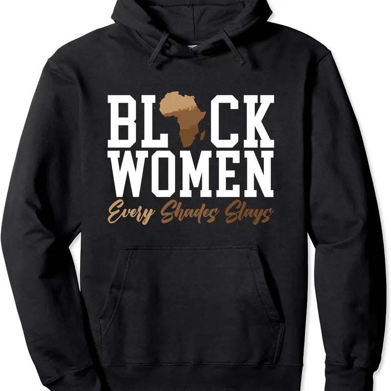 Black Women Every Shades Slays Melanin Black Pride Pullover Hoodie | Unisex Hooded Sweatshirt
