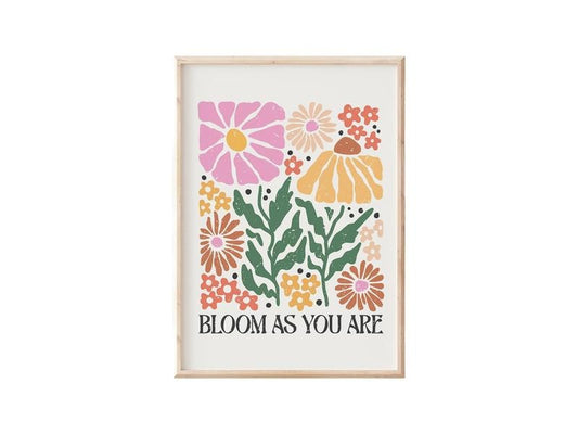 Bloom As You Are Print, Self Love Print, Positive Quote Print, Boho Floral Art, Gifts For Family Him Her Art Prints, Poster Prints No Frame, Home Decoration, Big Wall Decor, Gifts For Birthday Christmas