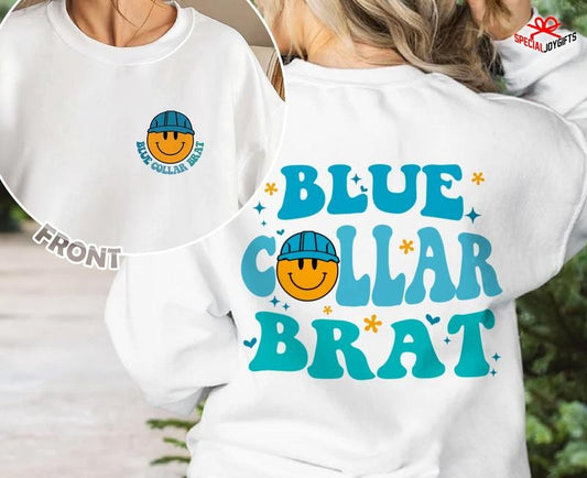 Blue Collar Brat Sweatshirt | Funny Blue Collar Wife Sweatshirt | Blue Collar Lady Apparel | Humorous Gift for Her | Comfort Cotton