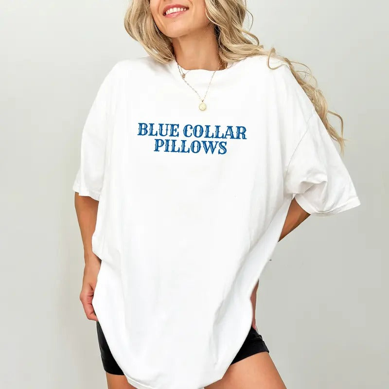 Blue Collar Pillows Comfort Colors Shirt, Funny Blue Collar Wife Unhinged Tees, Blue Collar Girlfriend Graphic Oversized Tee, Funny Wifey Outfits