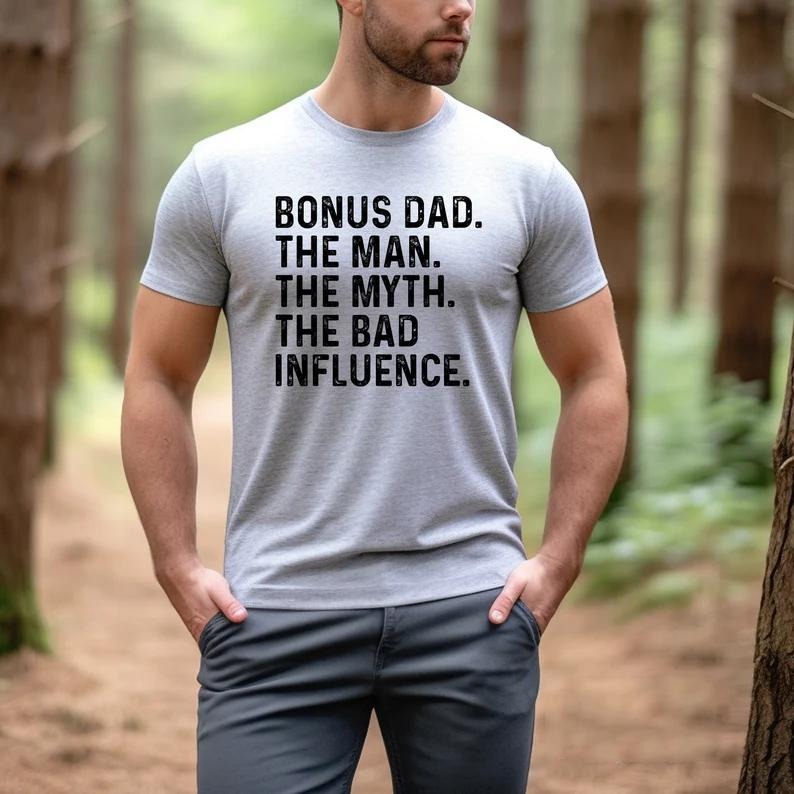 Bonus Dad Gift Tee Shirt, Funny Stepfather Tshirt, Bonus Dad The Man The Myth The Bad Influence T Shirt, Unisex Short Sleeve Tee, Crewneck Top
