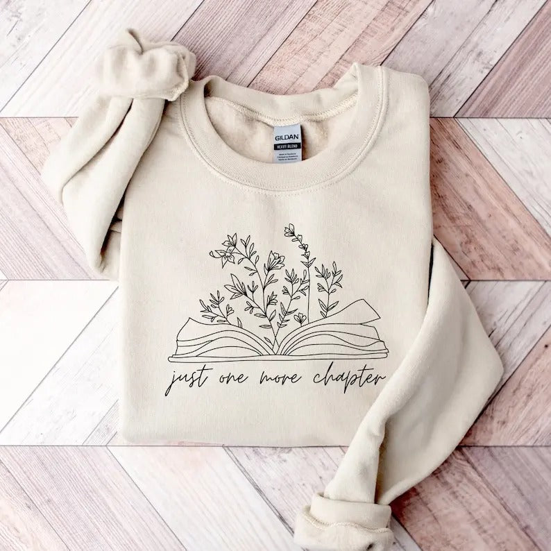Book Lover Gift, Reading Sweatshirt, Just One More Chapter Sweatshirt, Bookish Crewneck, Books Pullover, Librarian Shirt,Reader Gift,Bookish