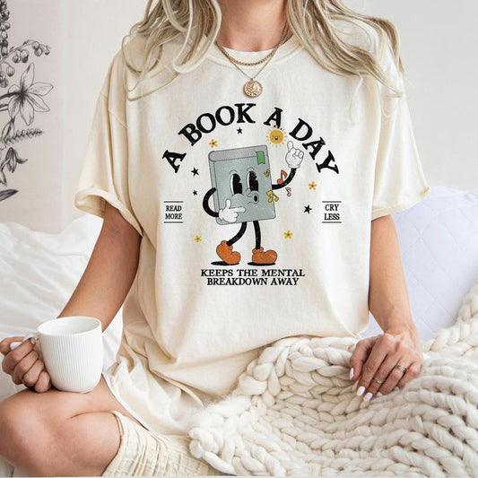 Book T-Shirt, A Book A Day Keep The Mental Breakdown Away, Book Gift, Book Lover Gift, Reading Book, Bookworm Gift, Book Club Gift