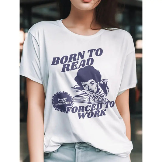 Born To Read Bookish Shirt Funny Reader Book graphic shirt, shirt style, funny teeshirt, summer tshirts, cool tshirts, female shirt, cute shirt