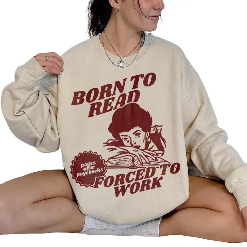 Born To Read Bookish Shirt, Funny Reader Book Addict Sweatshirt, Book Lover Tee, Bookish Gift For Her, Spicy Books Sweatshirt, Dark Romance Tee, Smut Shirt, Cotton Casual Crewneck Womenswear Athletic Clothing Comfortable Elegant Outfit Spring