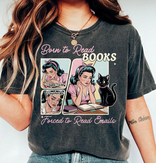 Born To Read Books Forced To Read Emails Shirt, Funny Reading Shirt, Bookish Sweatshirt, Bookish Gift, Acotar, Book Addict Tee, Acotar Shirt