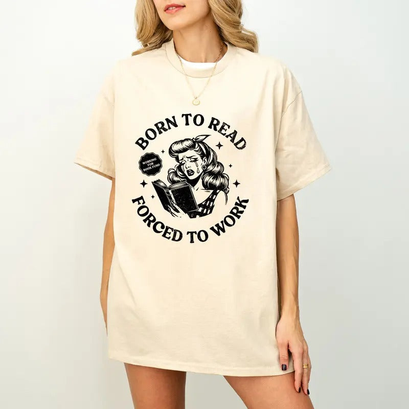 Born To Read Forced to Work Shirt Retro Spicy Smut Tee Bookish Dark Romantasy Reader Morally Grey Club Fiction Character Lover Booktok Merch