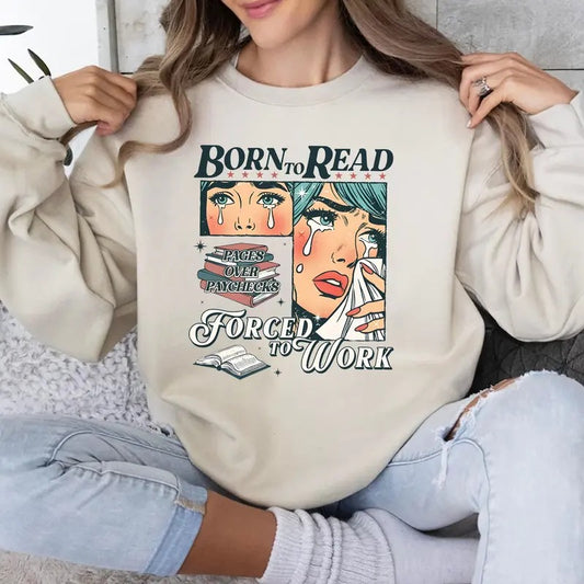 Born to Read Books Sweatshirt, Funny Reader Sweater, Book Addict Hoodie, Gift for Book Lover, Booktok, Bookworm Cotton Crewneck