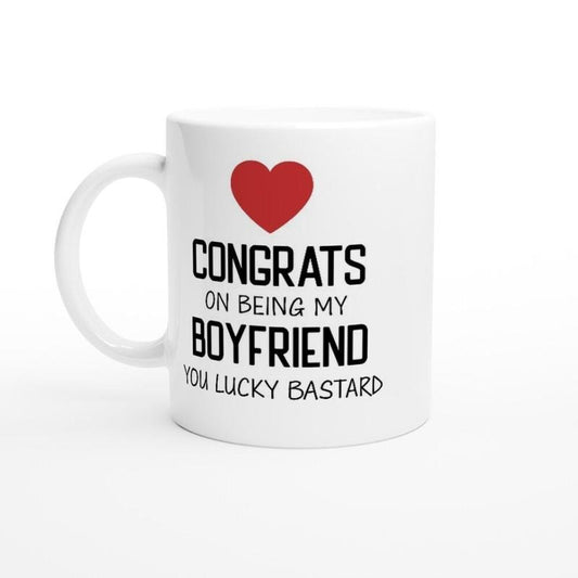 Boyfriend Mug, Congrats On Being My Boyfriend You Lucky Bastard Funny Mug, Boyfriend Coffee Cup, Birthday, Christmas, Vdays Gift, 11 15oz Ceramic Cup