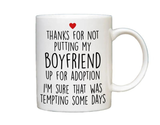 Boyfriend's Mom Gift, Thanks For Not Putting My Boyfriend Up For Adoption Mug, Funny Mothers Day Gift Birthday Christmas, Reusable Ceramic 11 15oz coffee Cup