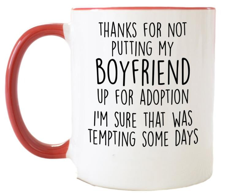 Boyfriends Mom Gift, Boyfriend Mom Mug, Thanks For Not Putting My Boyfriend Up For Adoption Mug, Funny Mothers Day Gift Cup, 11 15oz Ceramic Cup