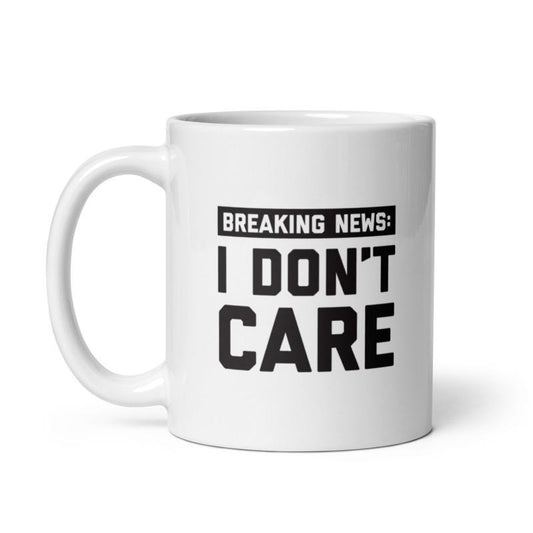 Breaking News I Dont Care Mug Funny Rude Media Update Novelty Cup-11oz Funny Coffee Mugs Ceramic Printed Drinkware Cup