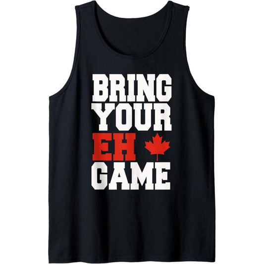 Bring Your Eh Game Funny Go Canada Patriotic Canadian Tank Top Made in USAstyle{n002}2