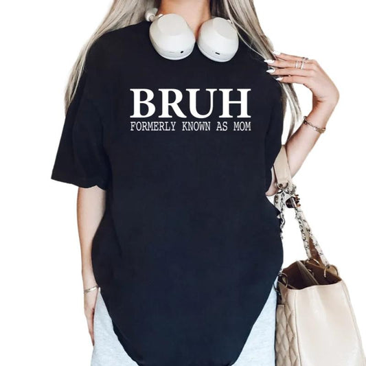 Bruh Formerly Known As Mom Shirt, Mother's Day Gift For Mom, Funny Mom Shirt, Sarcastic Mama Shirt, Generation Tee, Unisex Short Sleeve Tee, Crewneck Top