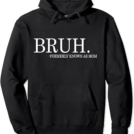 Bruh Formerly Known As Mom Sweatshirt, Bruh Gift For Mom T-Shirt, Cool Meme Trendy T-Shirt Mother's Day, Funny Gift For Mum, Gift for Her Hoodie, Sweater and T-shirt