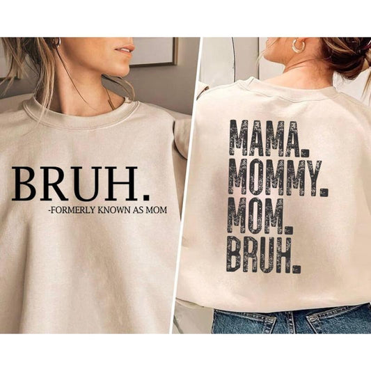 Bruh Formerly Known as Mom Sweatshirt, Mama Mommy Mom Bruh Sweatshirt, Funny Mom Hoodie, Mother's Day Shirt, Mom Era Tshirt, Gift for Mom,