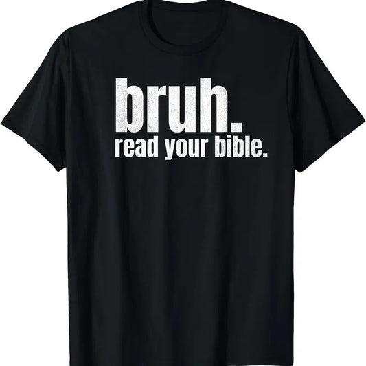 Bruh Meme Read Your Bible Funny T-Shirt | Tee for Men & Women | Cotton