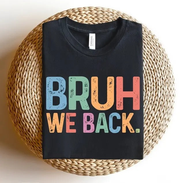 Bruh We Back T-shirt - Retro Style Funny Graphic Tee - Back To School Shirt, Unisex Casual Top -Gift for Hipsters - Trendy and Cool Apparel, Trending Tees,  Back To School Gift