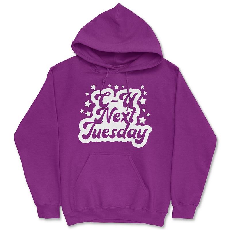 C U Next Tuesday Pullover Hoodie - Women's Pullover Hoodie - Long Sleeve - Casual