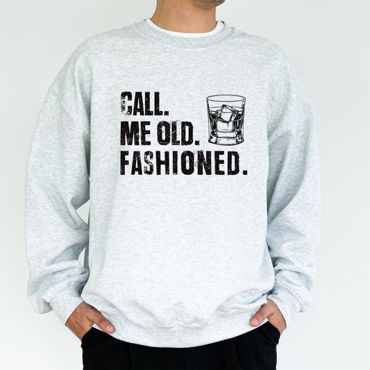 Call Me Old Fashioned Sweatshirt for Men, Funny Bourbon Crewneck, Whiskey Lover Pullover, Bourbon Tops, Christmas Gifts for Husband, Classic Menswear