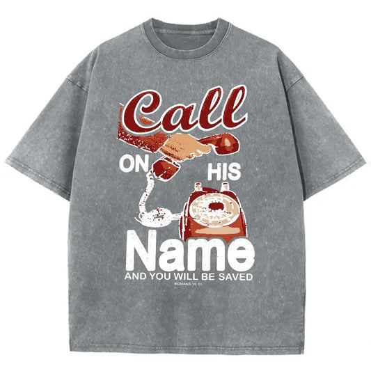 Call On His Name Unisex Washed T-Shirt, Christian  Tshirts, Christian Jesus  t shirts, Vintage 90s Graphic Tee Gift Cotton Top, Mineral color