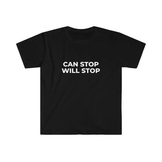 Can Stop Will Stop Funny Meme Tee  T-shirt, sweater and Hoodie
