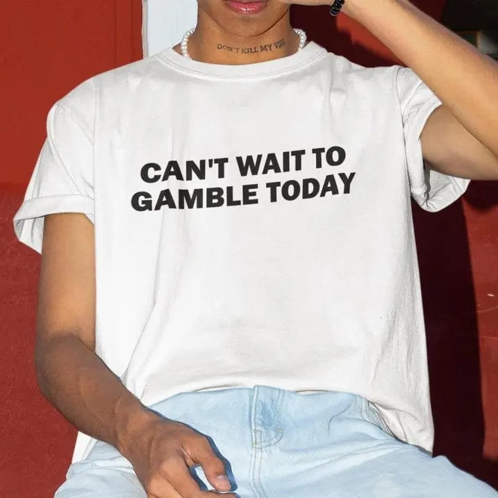 Can't Wait To Gamble Today T-shirt Sweatshirt Hoodie, Gambling Shirt, Funny Shirt, Gambling Tshirt, Casino Shirt, Gambler Tee Cotton Top Womenswear Check