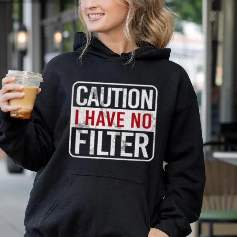 Caution I Have No Filter Sarcastic Funny Hoodie Casual Street Style Fleece Fabric Pullover Hooded Sweatshirt for Women for Men, Perfect Gift