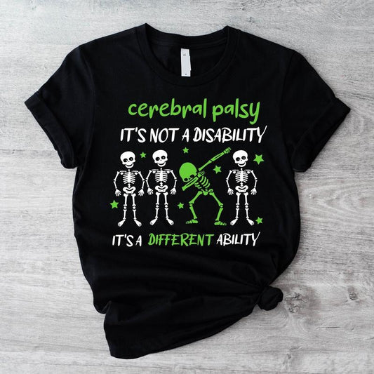 Cerebral Palsy Shirt, Cerebral Palsy Awareness T-shirt, Funny CP Warrior Gift Tee, Cool Survivor Shirt, It's Not A Disability It's A Different Ability Skeleton Tee