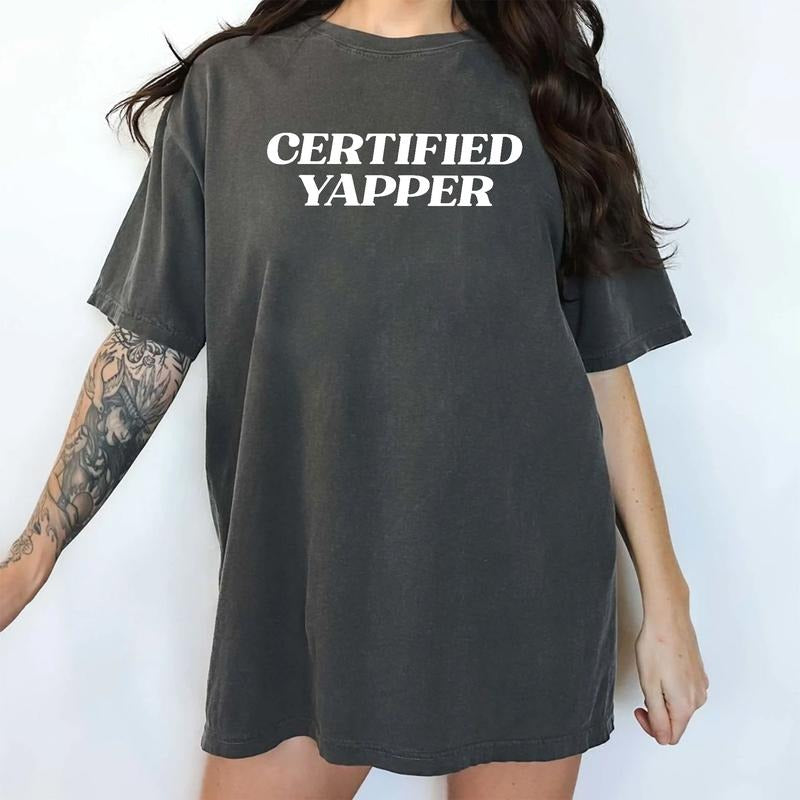 Certified Yapper Shirt, Funny Graphic Tee Women, Professional Yapper Printed T-shirt, Sarcastic Cotton Fabric Outfit, Comfort Shirt Casual Style, Gift For Her, Women's Tops, Womenswear, Comfy Fit Womenswear Chic Style