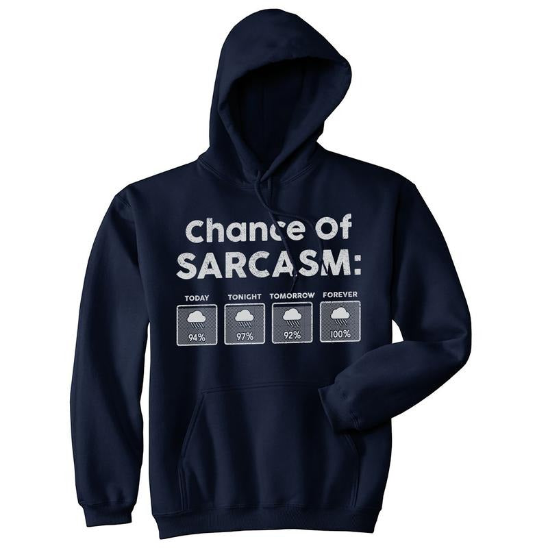 Chance Of Sarcasm Unisex Hoodie Funny Weather Report Humor Hooded Sweatshirt Funny Hoodies Funny Sarcastic Pullover Novelty Sweatshirt Navy -